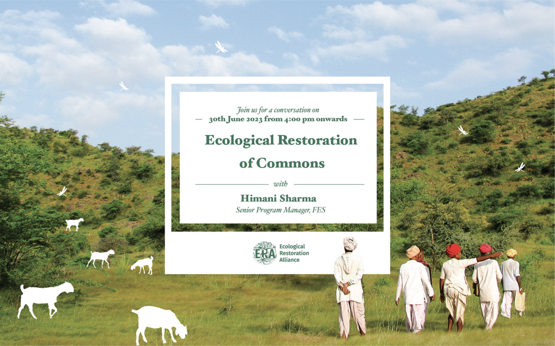 Ecological Restoration of Commons- Himani Sharma, Senior Program Manager, FES